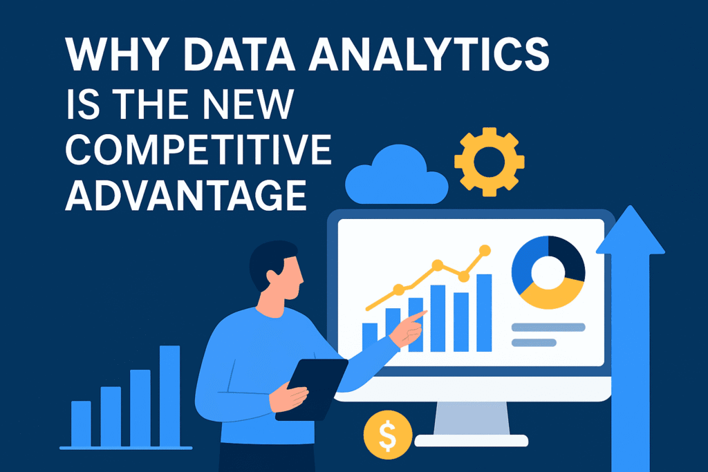 Why Data Analytics Is the New Competitive Advantage